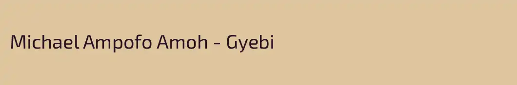 Michael Ampofo Amoh - Gyebi